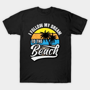 Follow my dream T-Shirt